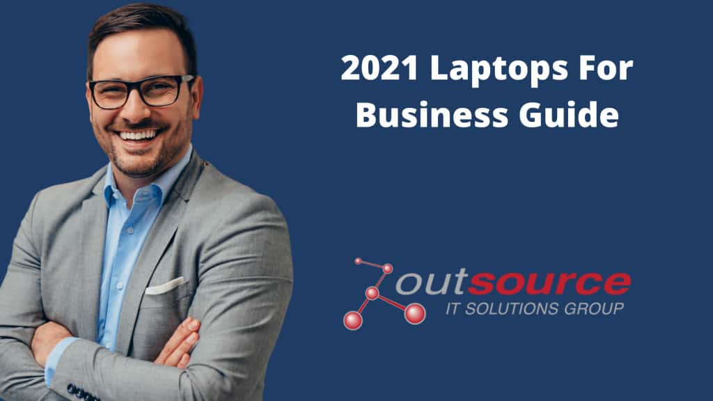 2021 Laptops For Business Guide