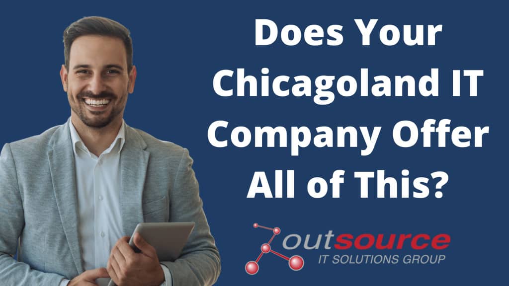 Does Your Chicagoland IT Company Offer All of This?