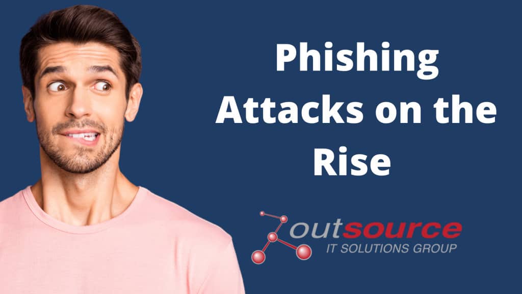 Phishing Attacks on the Rise 