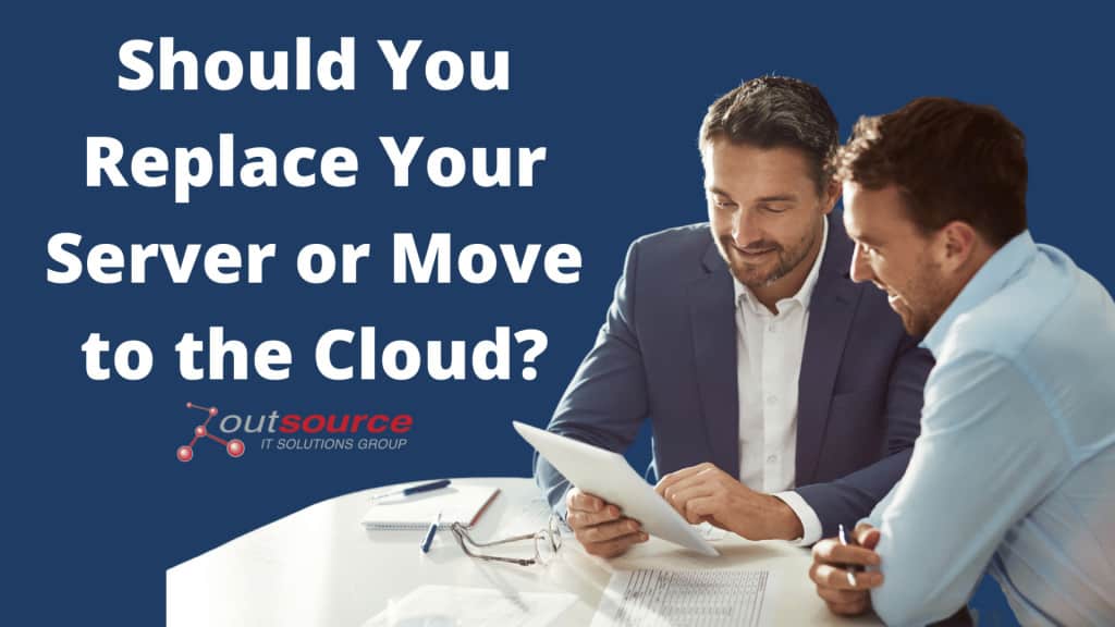 Should You Replace Your Server or Move to the Cloud?